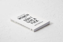 Load image into Gallery viewer, "This Is For The Women Who Don't Give A F*ck" by Janne Robinson
