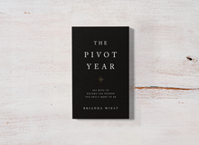 Load image into Gallery viewer, "The Pivot Year" by Brianna West
