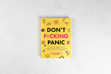 Load image into Gallery viewer, "Don't F*cking Panic" by Kelsey Darragh
